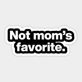 Not mom's favorite (US Edition) Sticker